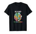 Be Kind To Your Mind Inspirational Daily T-Shirt - Minimalist Print Unisex - T-Shirt, Sweatshirt, Hoodie