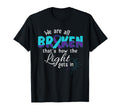 We Are All Broken Suicide Awareness T-Shirt - Custom Art Print for Adults - T-Shirt, Sweatshirt, Hoodie
