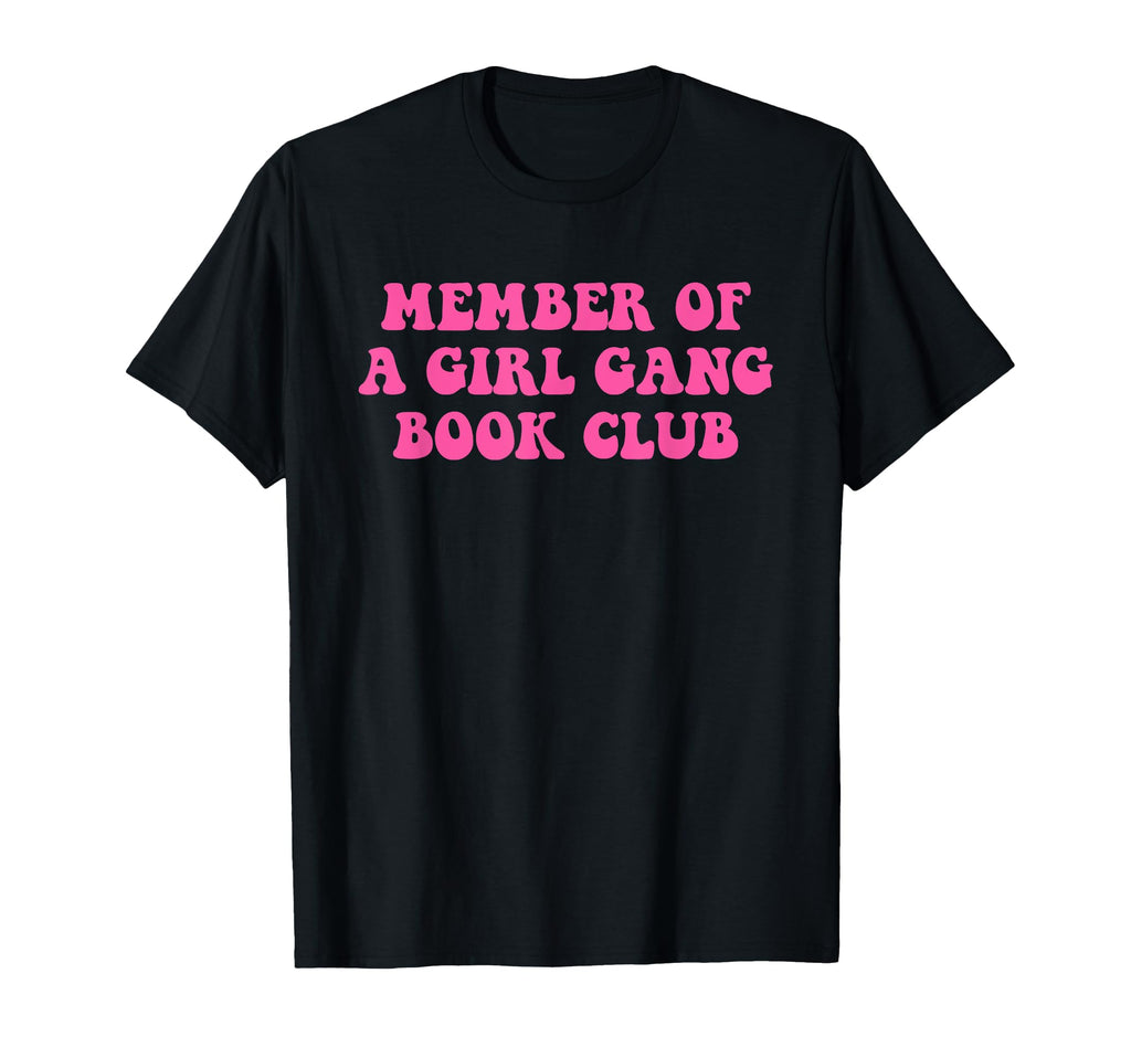 Member Gang Book Club Funny Book Lover T-Shirt - Novelty Apparel Men Women - T-Shirt, Sweatshirt, Hoodie