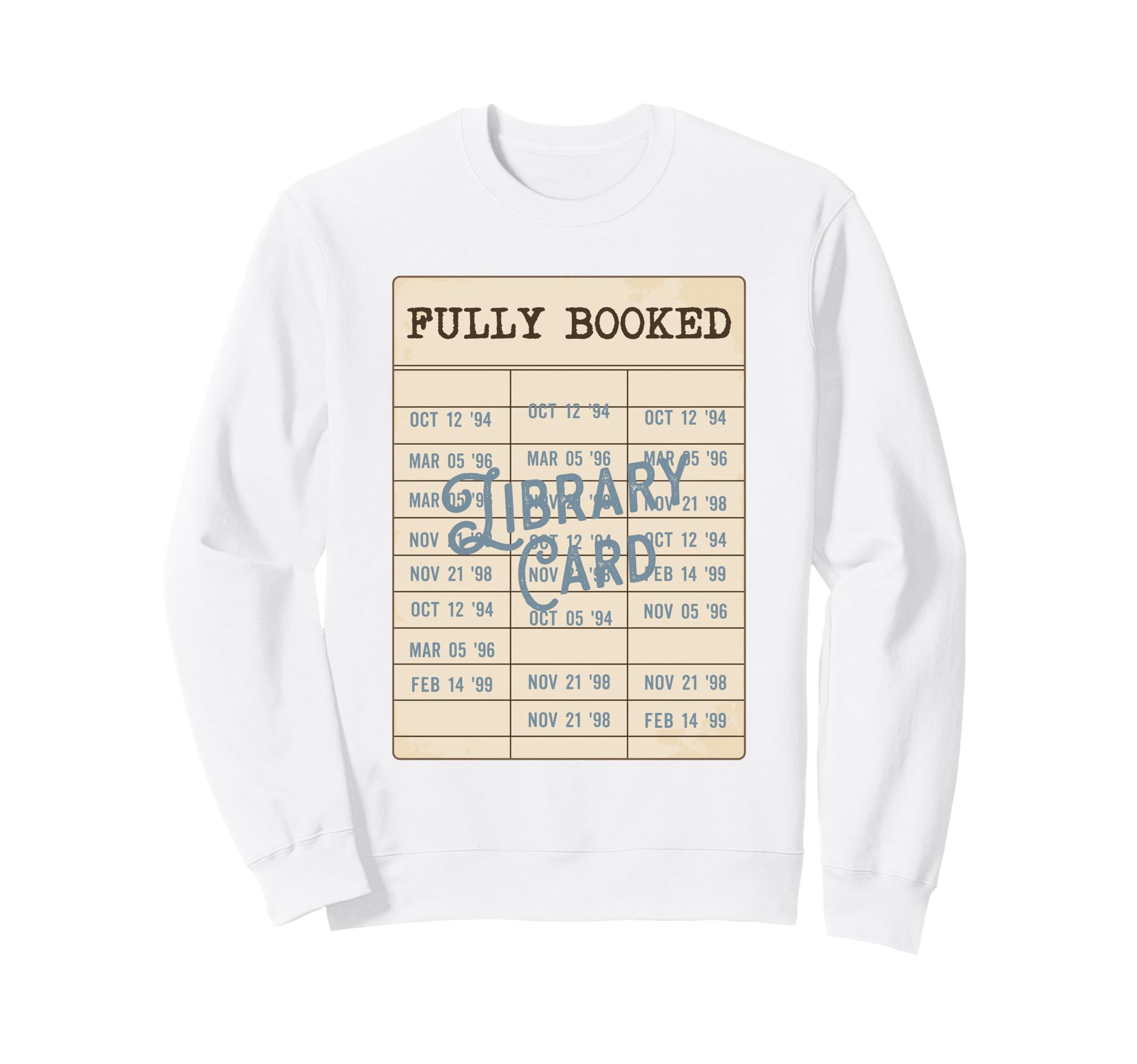 Fully Booked Library Due Date Card Sweatshirt - Streetwear Style Unisex - T-Shirt, Sweatshirt, Hoodie