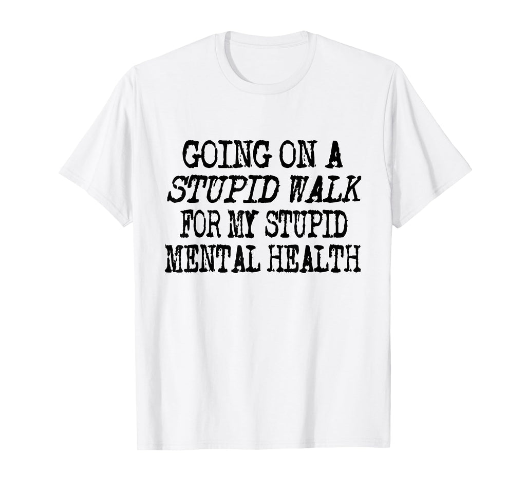 Funny Hiking Stupid Walk My Stupid T-Shirt - Aesthetic Graphic for Adults - T-Shirt, Sweatshirt, Hoodie
