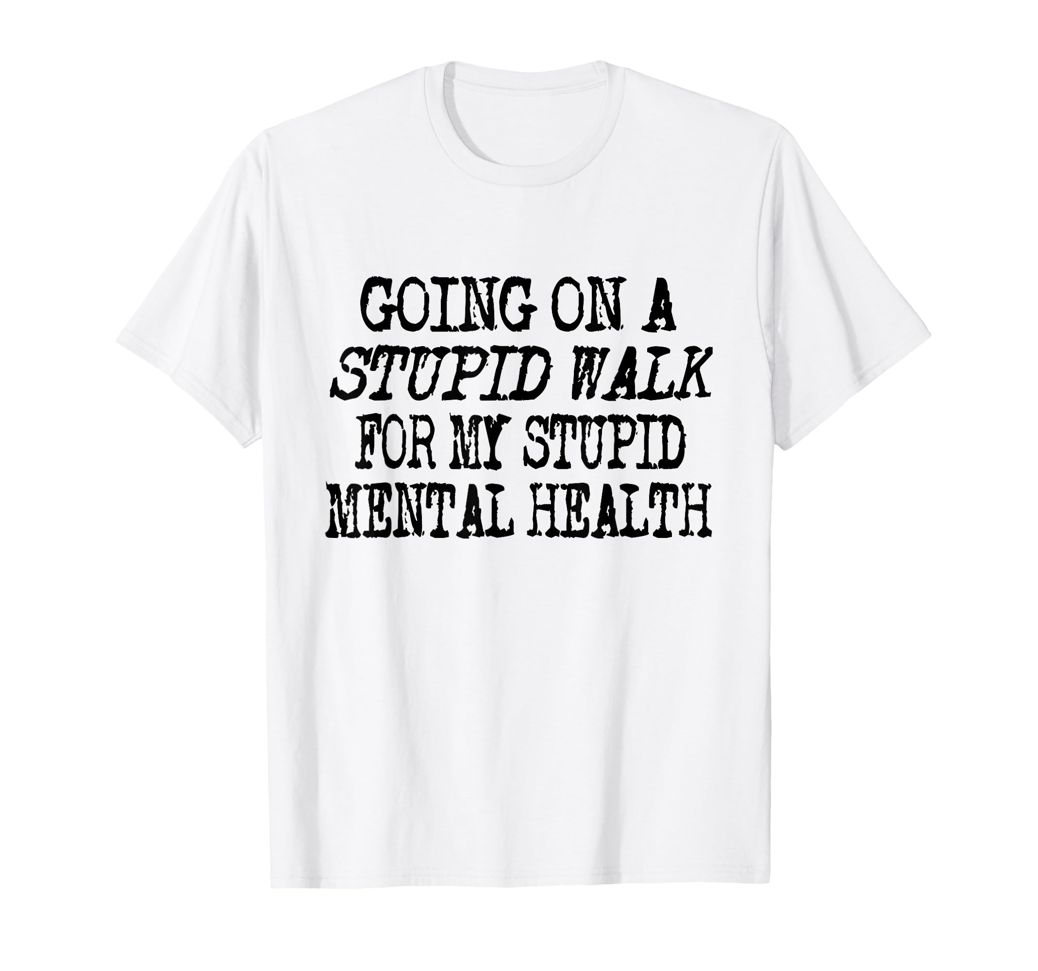 Funny Hiking Stupid Walk My Stupid T-Shirt - Aesthetic Graphic for Adults - T-Shirt, Sweatshirt, Hoodie