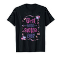 Best Little Sister Ever Siblings Friends T-Shirt - Novelty Apparel Unisex - T-Shirt, Sweatshirt, Hoodie