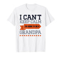 New Grandpa I Can T Keep Calm I M T-Shirt - Custom Art Print for Adults - T-Shirt, Sweatshirt, Hoodie