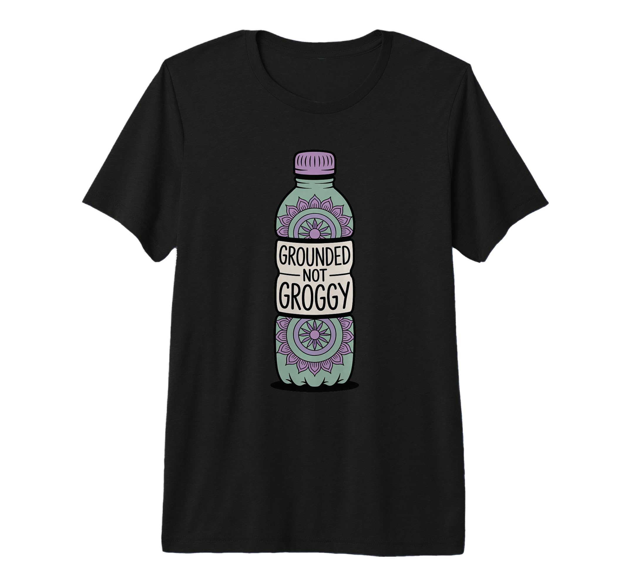 Grounded Not Groggy Mindfulness T-Shirt - Minimalist Print Unisex - T-Shirt, Sweatshirt, Hoodie