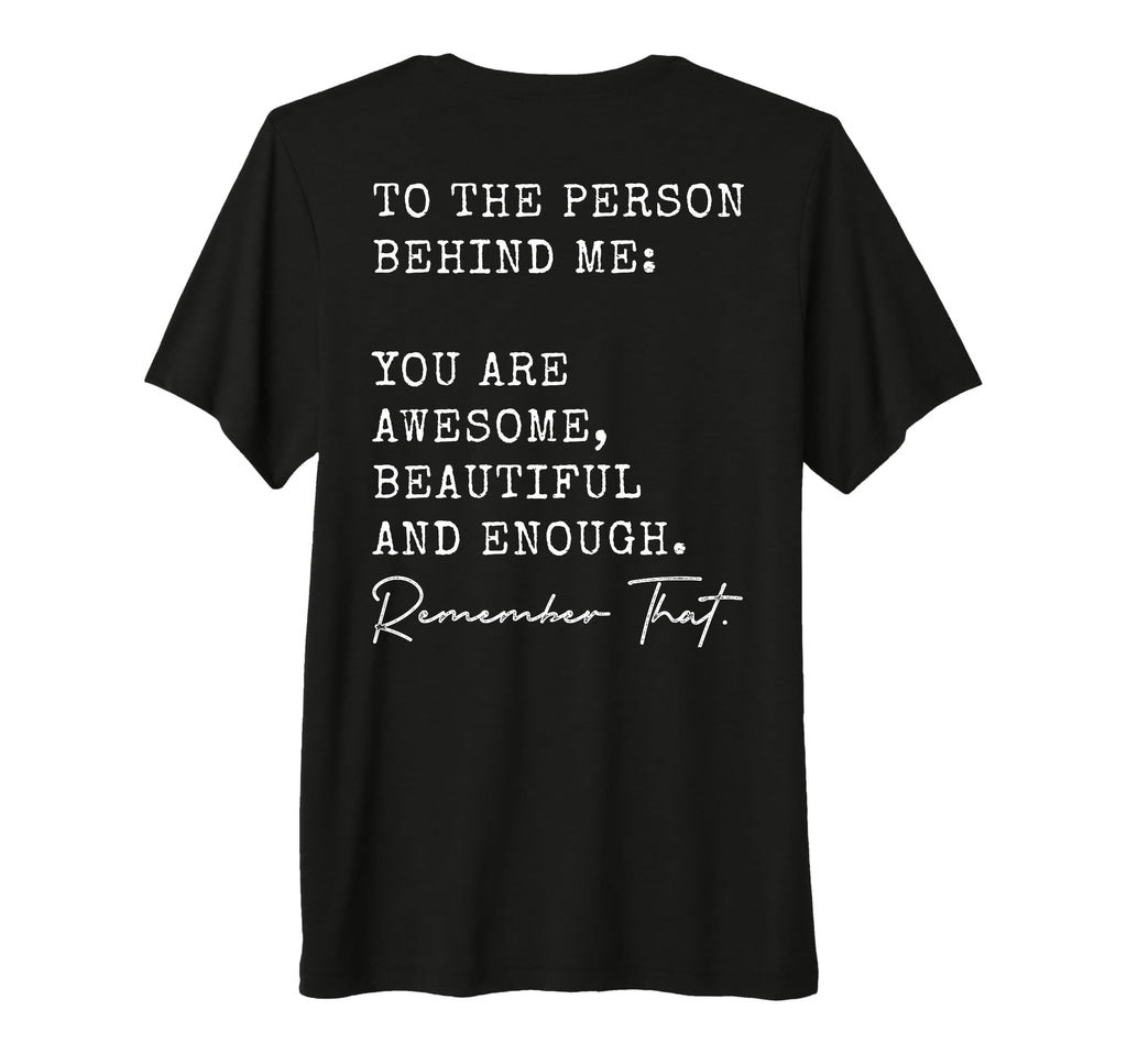 To Person Behind Me You Are Awesome T-Shirt - Trendy Graphic Unisex - T-Shirt, Sweatshirt, Hoodie