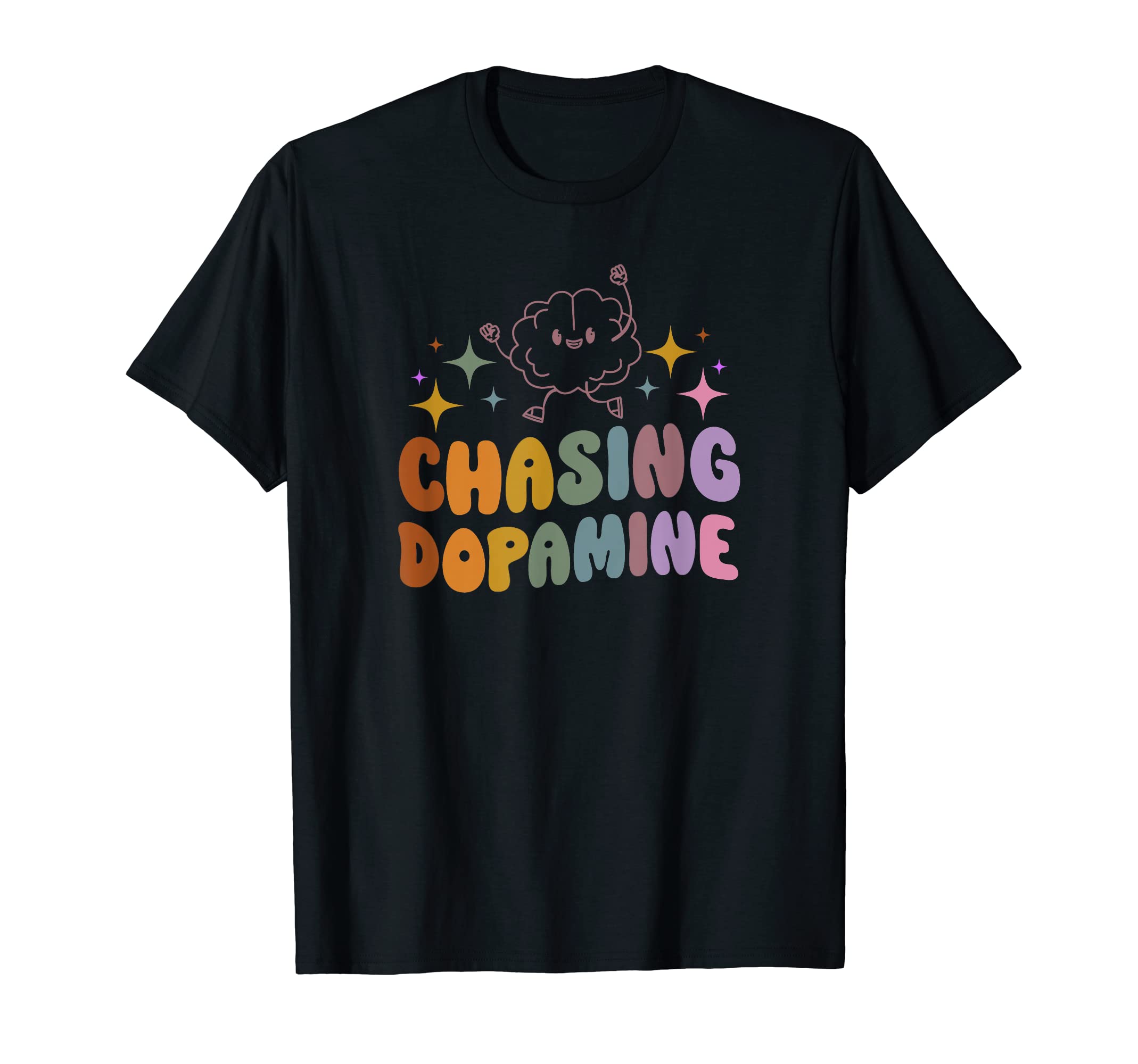 Chasing Dopamine Mental Health Matters T-Shirt - Unique Graphic for Adults - T-Shirt, Sweatshirt, Hoodie