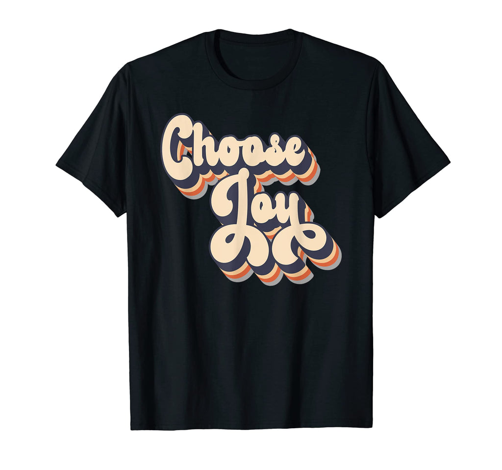 Choose Joy Inspirational Comfort Mental T-Shirt - Streetwear Style Unisex - T-Shirt, Sweatshirt, Hoodie