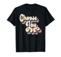 Choose Joy Inspirational Comfort Mental T-Shirt - Streetwear Style Unisex - T-Shirt, Sweatshirt, Hoodie