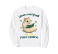 Reading Book Lover Whats More Punk Sweatshirt - Trendy Graphic Men Women - T-Shirt, Sweatshirt, Hoodie