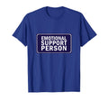Emotional Support Person Service T-Shirt - Minimalist Print Men Women - T-Shirt, Sweatshirt, Hoodie