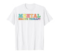 Mental Health Therapy Mental Health T-Shirt - Graphic Print Men Women - T-Shirt, Sweatshirt, Hoodie