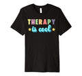 Therapy Is Motivational Statement T-Shirt - Streetwear Style Unisex - T-Shirt, Sweatshirt, Hoodie