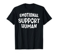 Emotional Support Human T-Shirt - Aesthetic Graphic Men Women - T-Shirt, Sweatshirt, Hoodie