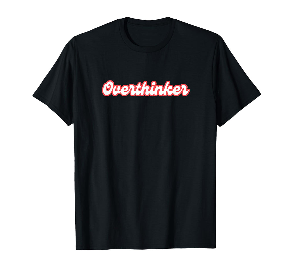 Overthinker Social Funny T-Shirt - Minimalist Print for Adults - T-Shirt, Sweatshirt, Hoodie