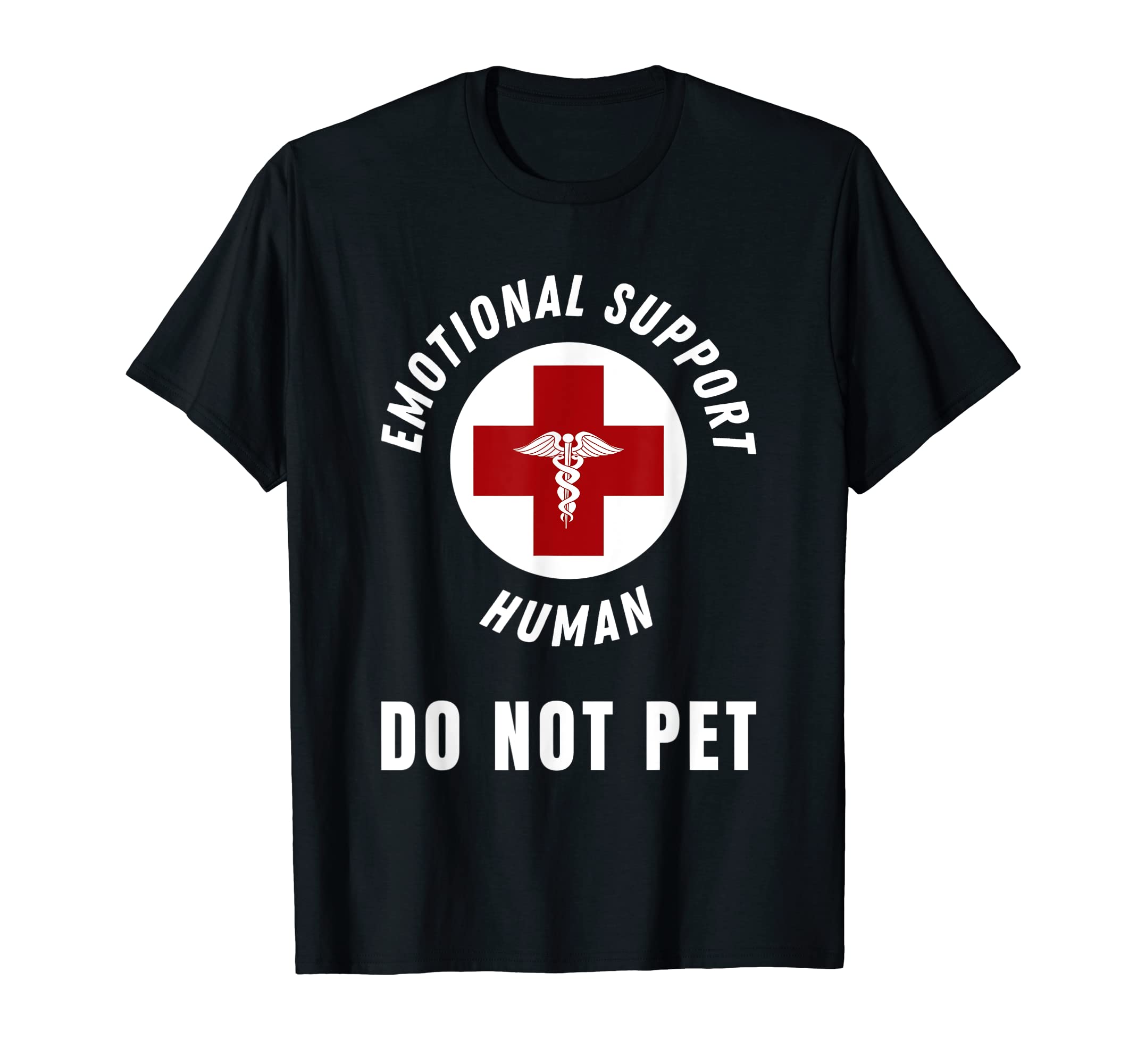 Emotional Support Human Do Not T-Shirt - Casual Everyday Wear for Adults - T-Shirt, Sweatshirt, Hoodie