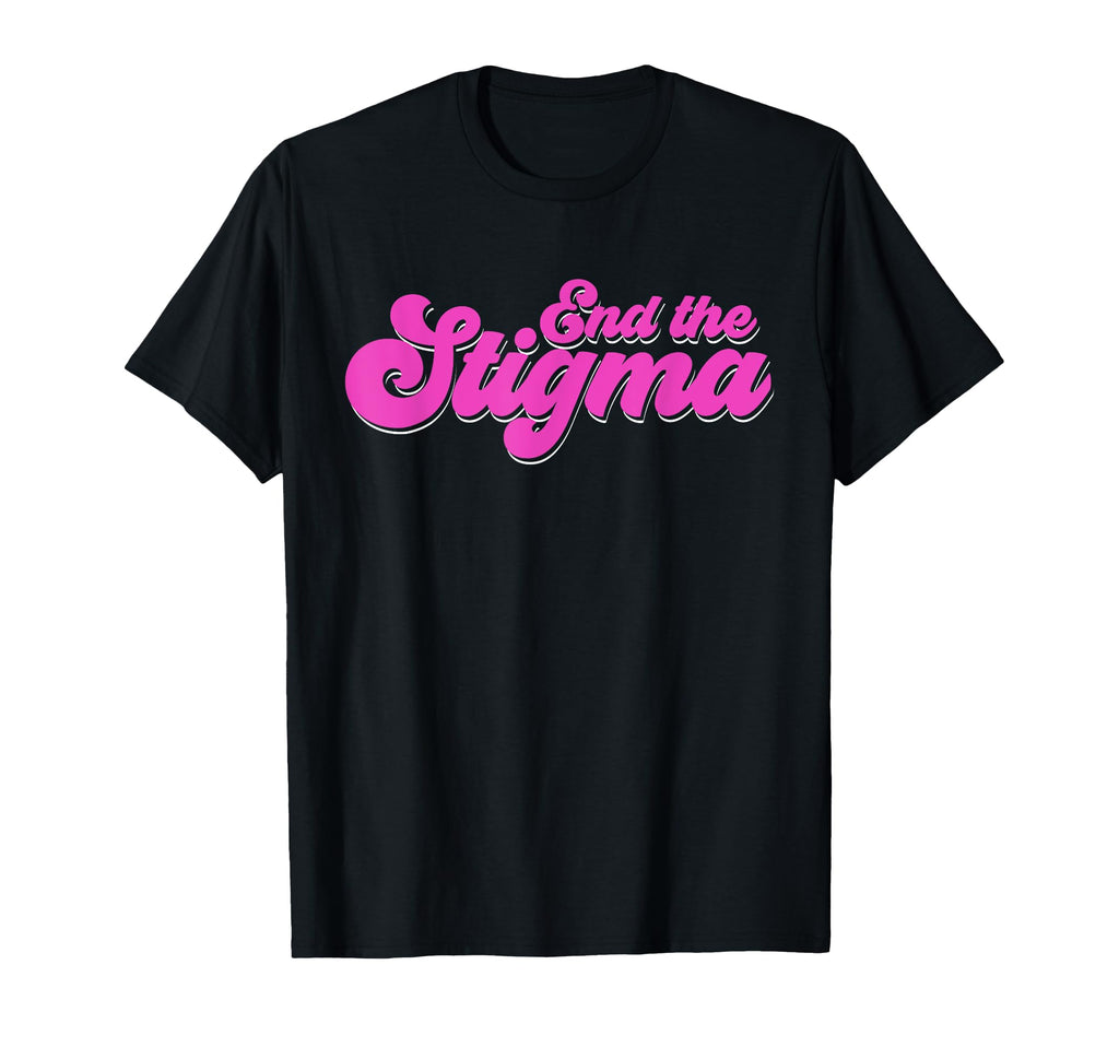End Stigma Mental Health Awareness T-Shirt - Unique Graphic Men Women - T-Shirt, Sweatshirt, Hoodie