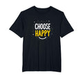 Choose Joy Uplifting Happy Slogan T-Shirt - Casual Everyday Wear Unisex - T-Shirt, Sweatshirt, Hoodie