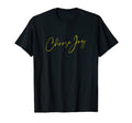 Choose Joy Inspirational Tops T-Shirt - Streetwear Style Unisex - T-Shirt, Sweatshirt, Hoodie