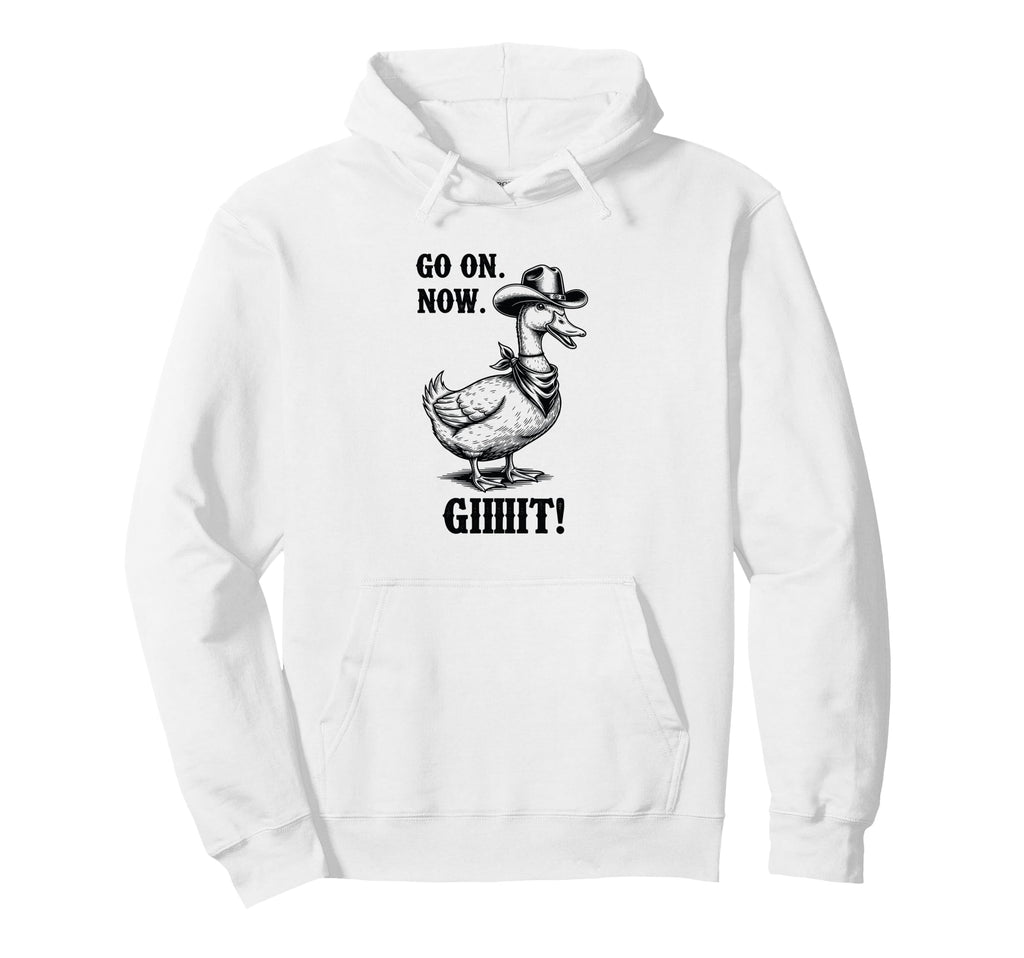 Cowboy Duck Go Now Git Funny Hoodie - Novelty Apparel Men Women - T-Shirt, Sweatshirt, Hoodie