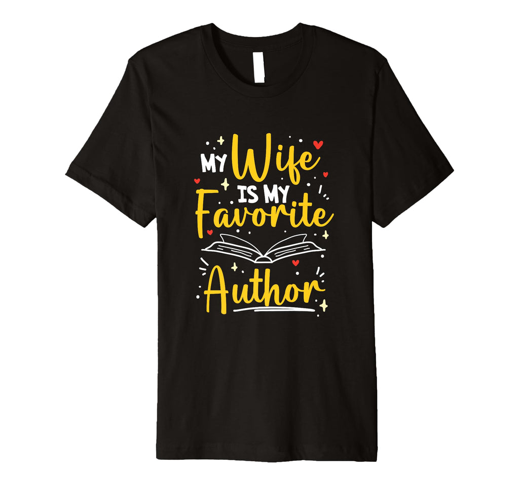 Mens My Wife Is My Favorite Author Book T-Shirt - Novelty Apparel Unisex - T-Shirt, Sweatshirt, Hoodie