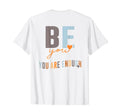 Be You You Are Enough Sweatshirt - Custom Art Print Men Women - T-Shirt, Sweatshirt, Hoodie