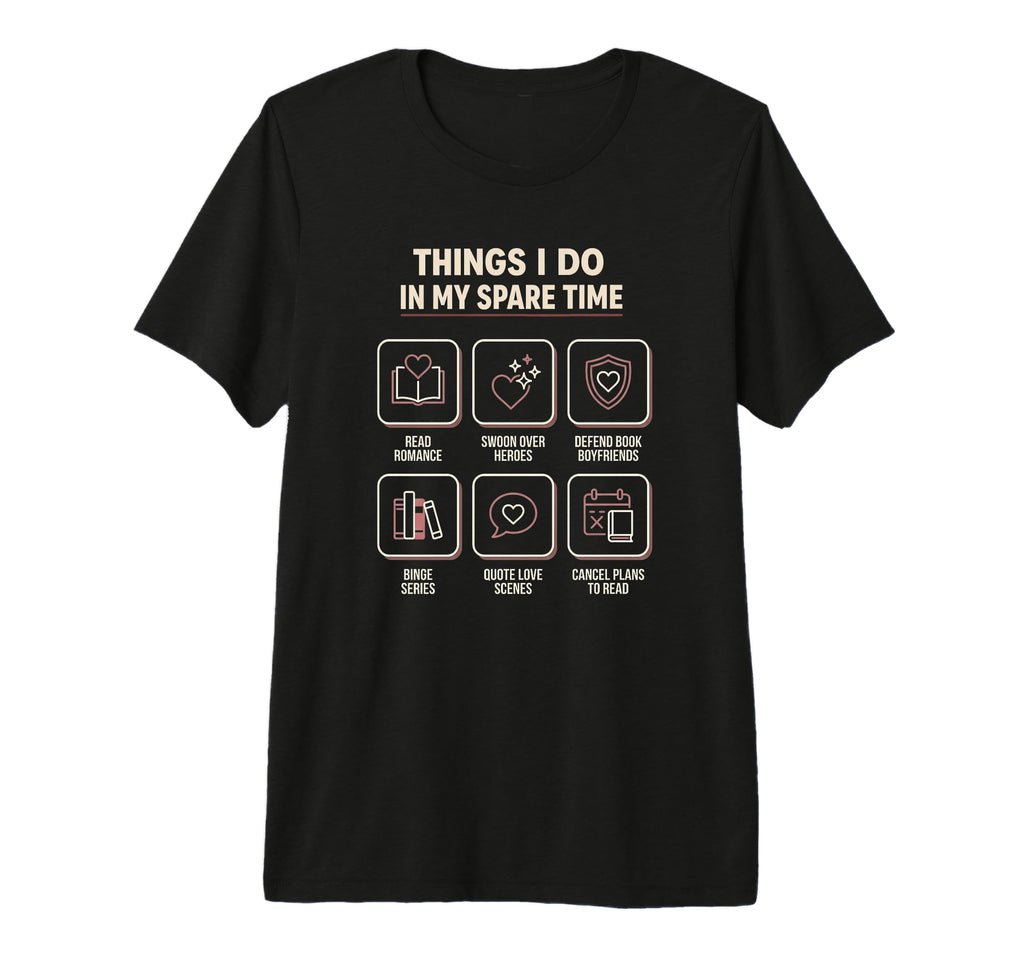 Romance Reader Things I Do My Spare T-Shirt - Aesthetic Graphic Unisex - T-Shirt, Sweatshirt, Hoodie