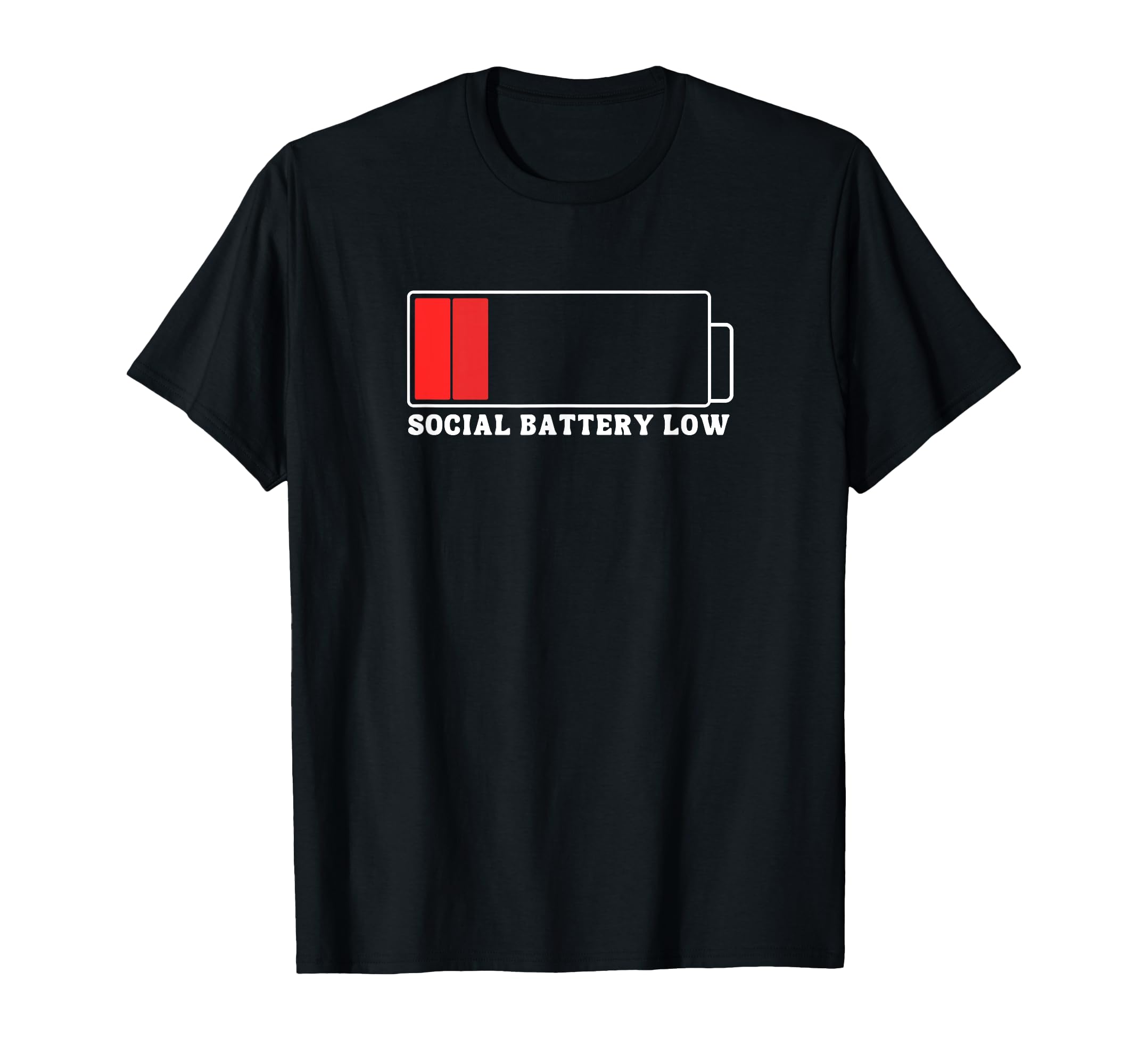 Social Battery Low Funny Anti Social T-Shirt - Graphic Print Unisex - T-Shirt, Sweatshirt, Hoodie