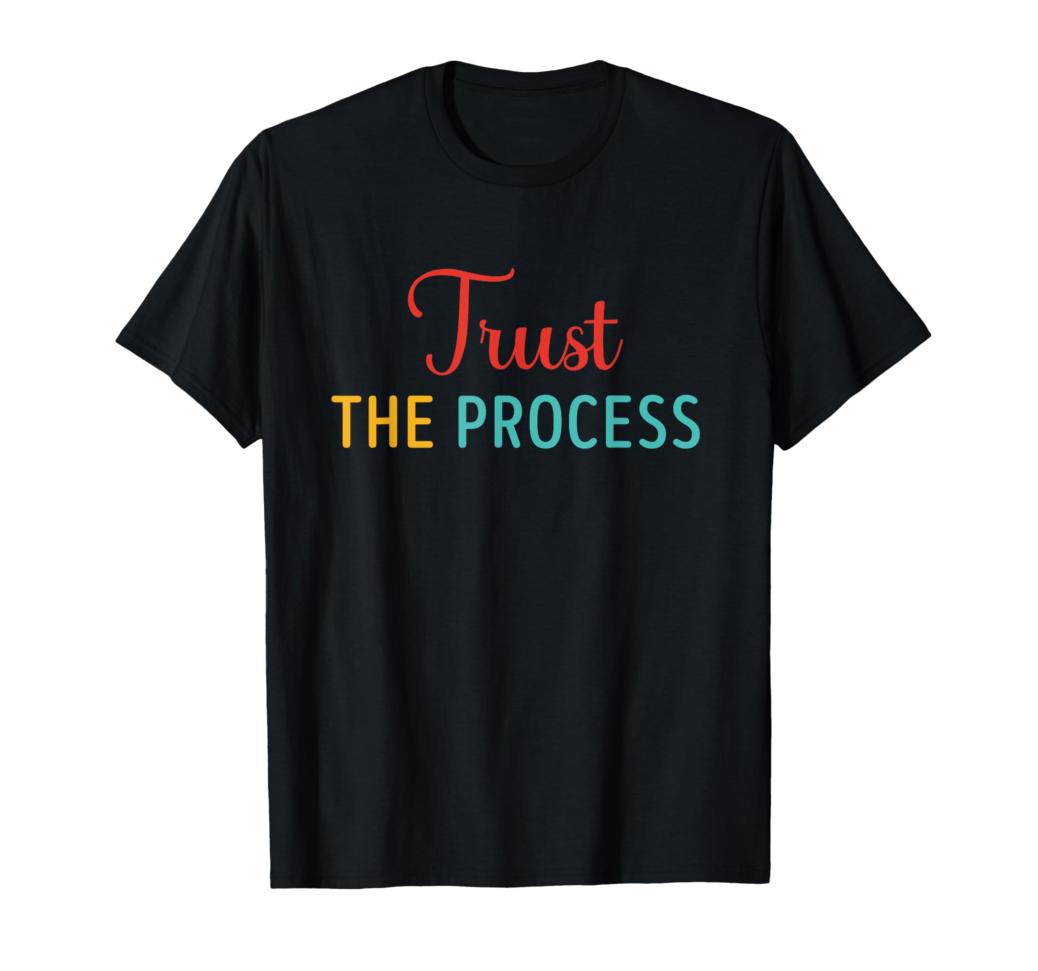 Trust Process T-Shirt - Streetwear Style Unisex - T-Shirt, Sweatshirt, Hoodie