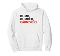 Dumb Dumber Carnivore Vegans Team Vegan Hoodie - Trendy Graphic Unisex - T-Shirt, Sweatshirt, Hoodie