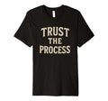 Trust Process Motivational Gym T-Shirt - Aesthetic Graphic for Adults - T-Shirt, Sweatshirt, Hoodie
