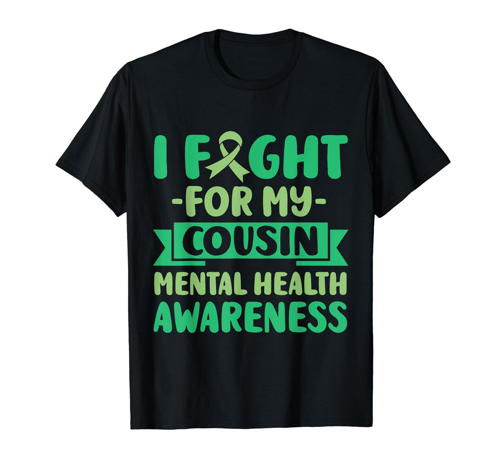 I Fight My Cousin Her Fight Mental T-Shirt - Novelty Apparel for Adults - T-Shirt, Sweatshirt, Hoodie