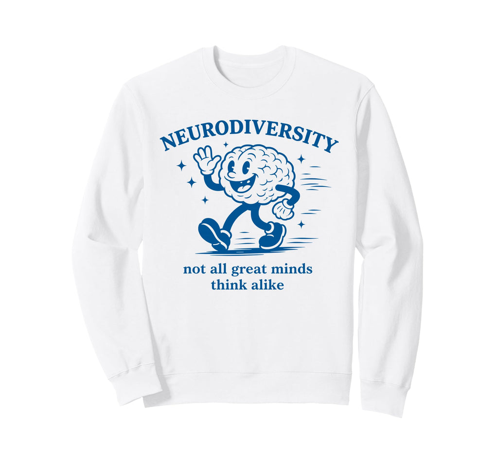 Neurodiversity Not All Great Sweatshirt - Casual Everyday Wear Men Women - T-Shirt, Sweatshirt, Hoodie