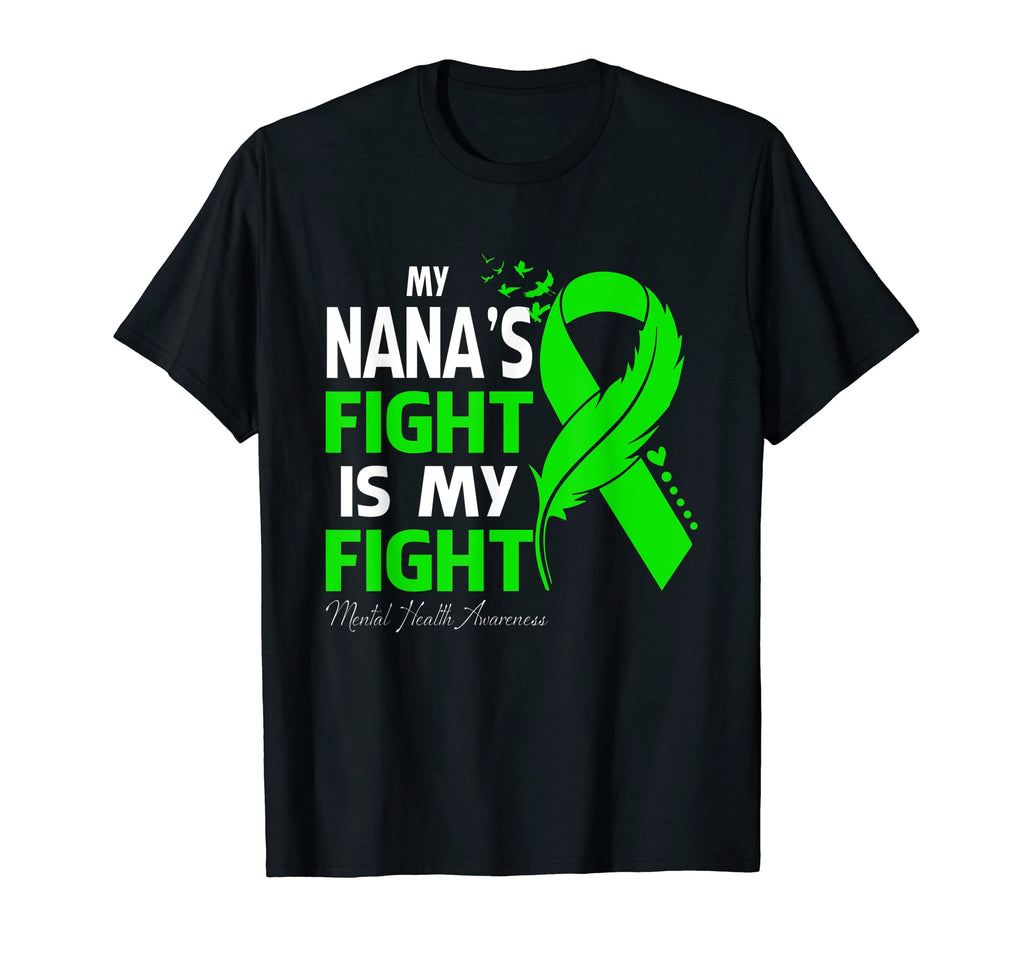 My Nanas Fight Is My Fight Mental Health T-Shirt - Novelty Apparel Unisex - T-Shirt, Sweatshirt, Hoodie