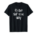 Its Okay Not To Be Okay Mental T-Shirt - Fun Novelty Design Men Women - T-Shirt, Sweatshirt, Hoodie