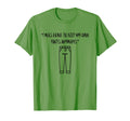 I Was Going To Keep My Own Pants T-Shirt - Streetwear Style for Adults - T-Shirt, Sweatshirt, Hoodie