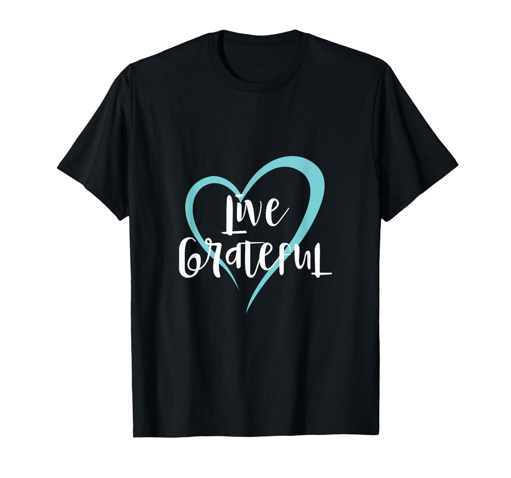 Live Grateful Gratitude Motivational T-Shirt - Streetwear Style for Adults - T-Shirt, Sweatshirt, Hoodie