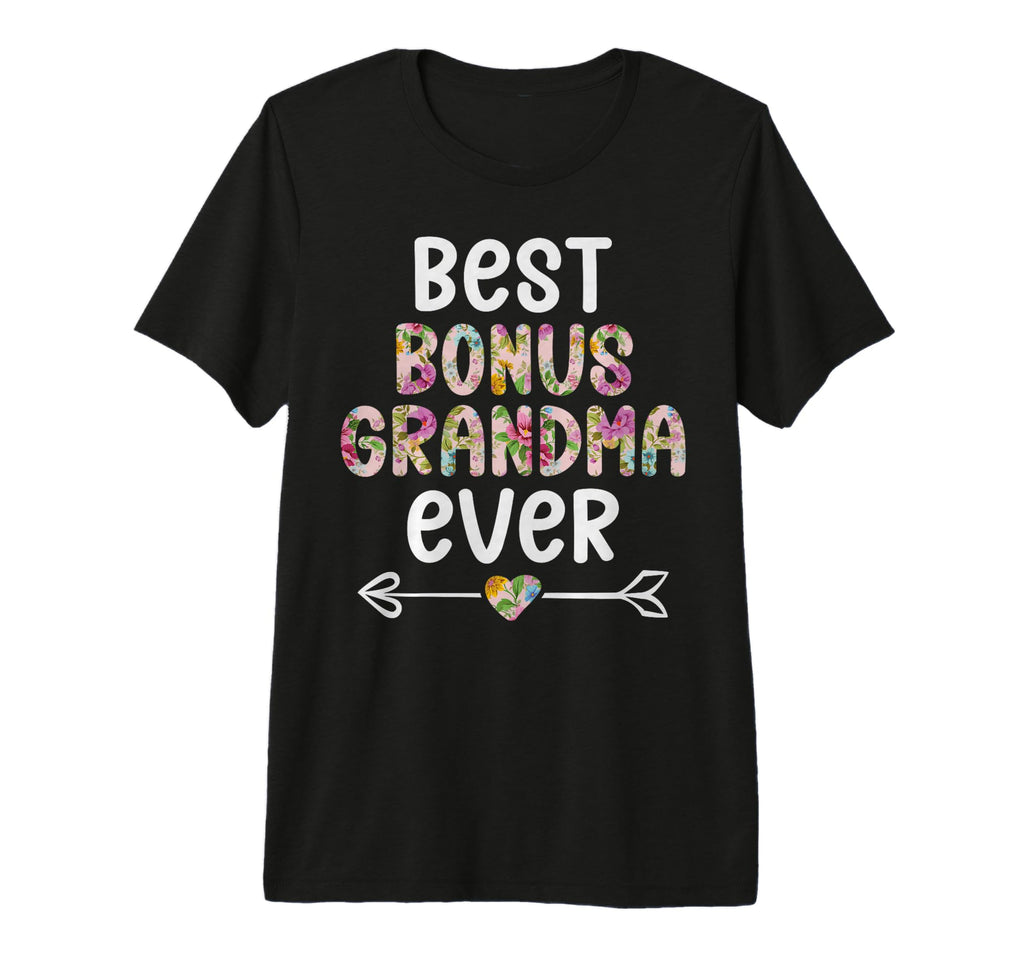 Best Bonus Grandma Ever Step Grandma T-Shirt - Streetwear Style for Adults - T-Shirt, Sweatshirt, Hoodie