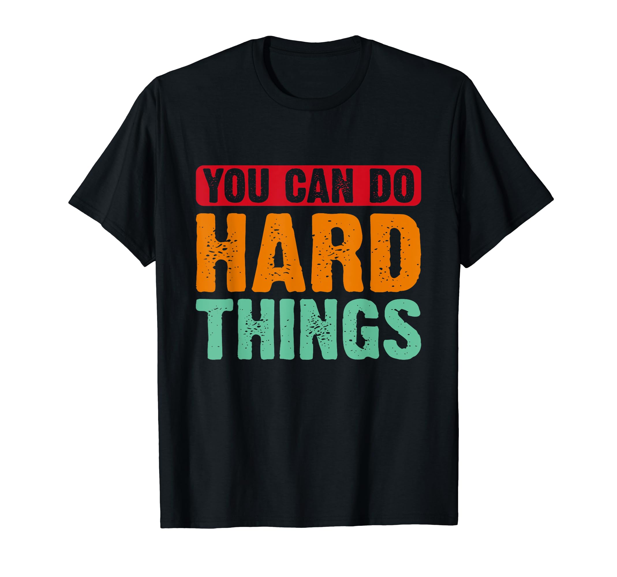 You Can Do Hard Things Mental Health T-Shirt - Unique Graphic Men Women - T-Shirt, Sweatshirt, Hoodie