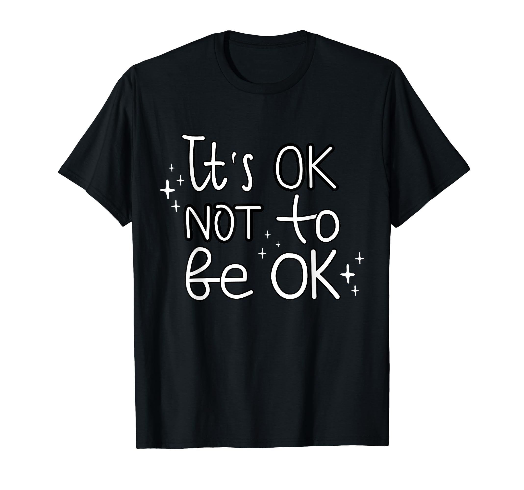 Its Okay Not To Be Okay Mental Health T-Shirt - Unique Graphic Unisex - T-Shirt, Sweatshirt, Hoodie