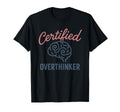 Certified Overthinker Brain Image T-Shirt - Minimalist Print Unisex - T-Shirt, Sweatshirt, Hoodie