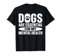 Dogs Are My Mental Health T-Shirt - Unique Graphic for Adults - T-Shirt, Sweatshirt, Hoodie
