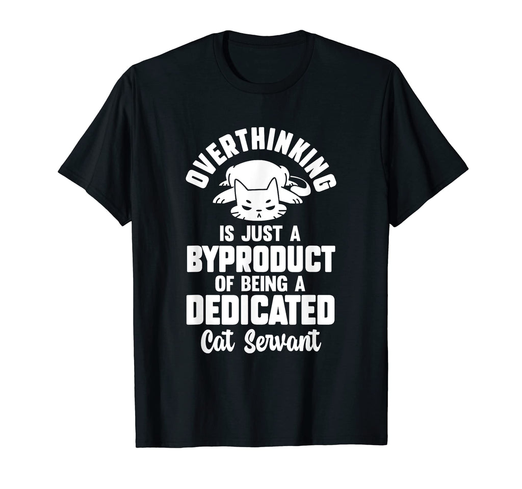Cat Lover Overthinker Pet Overthinking Cat T-Shirt - Unique Graphic Unisex - T-Shirt, Sweatshirt, Hoodie