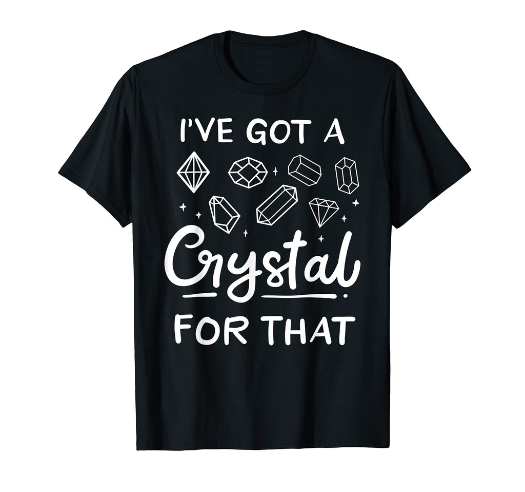 Ive Got Crystal That Funny Witchy T-Shirt - Aesthetic Graphic Men Women - T-Shirt, Sweatshirt, Hoodie