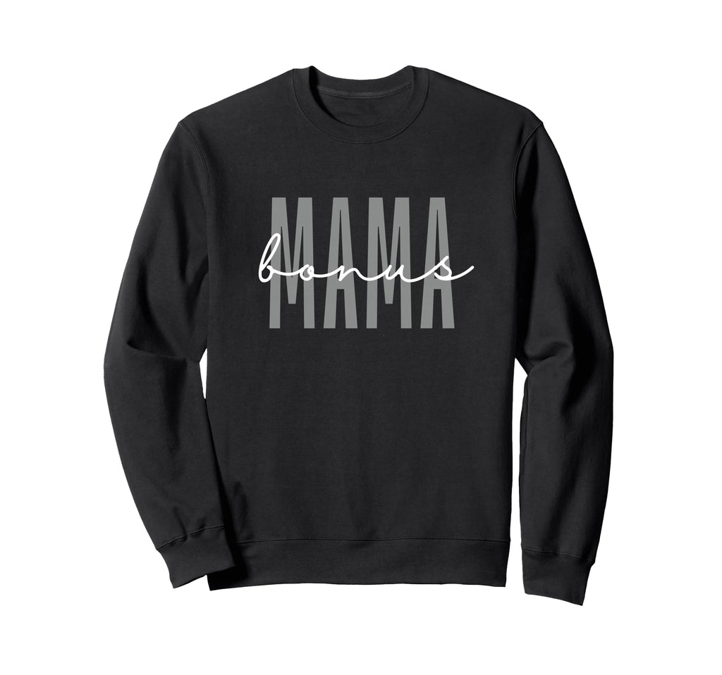 Bonus Mama Best Step Mom Ever Sweatshirt - Streetwear Style for Adults - T-Shirt, Sweatshirt, Hoodie