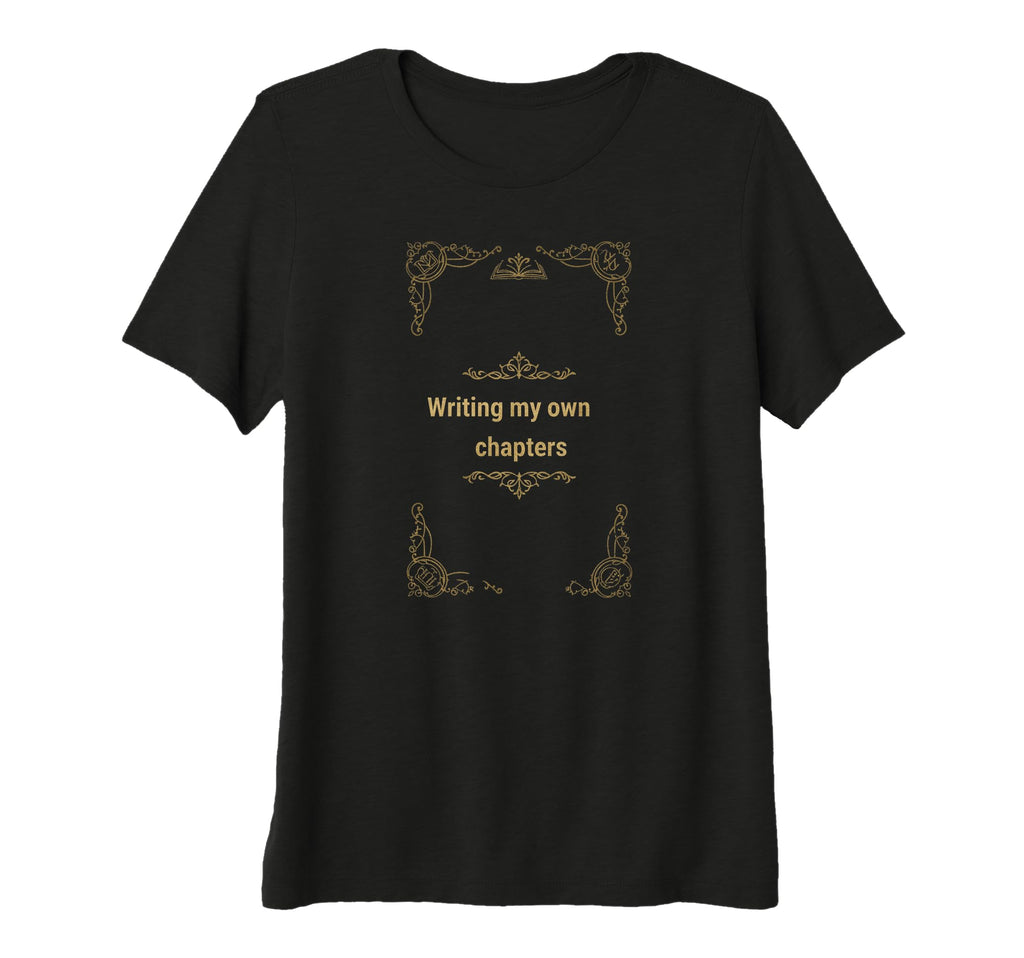 Womens Writing My Own Chapters T-Shirt - Casual Everyday Wear Unisex - T-Shirt, Sweatshirt, Hoodie
