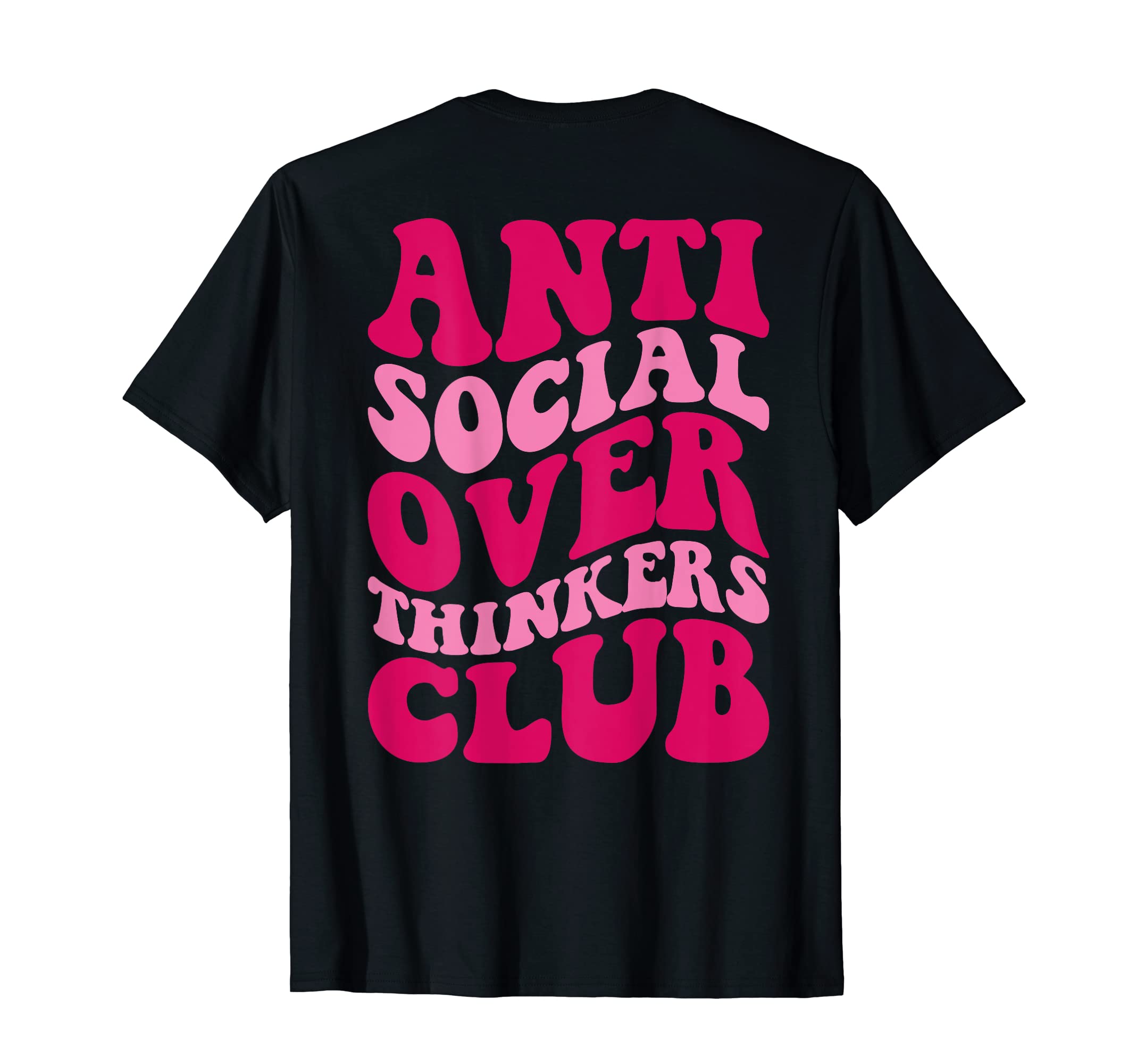 Anti Social Overthinkers Club Funny T-Shirt - Unique Graphic Men Women - T-Shirt, Sweatshirt, Hoodie