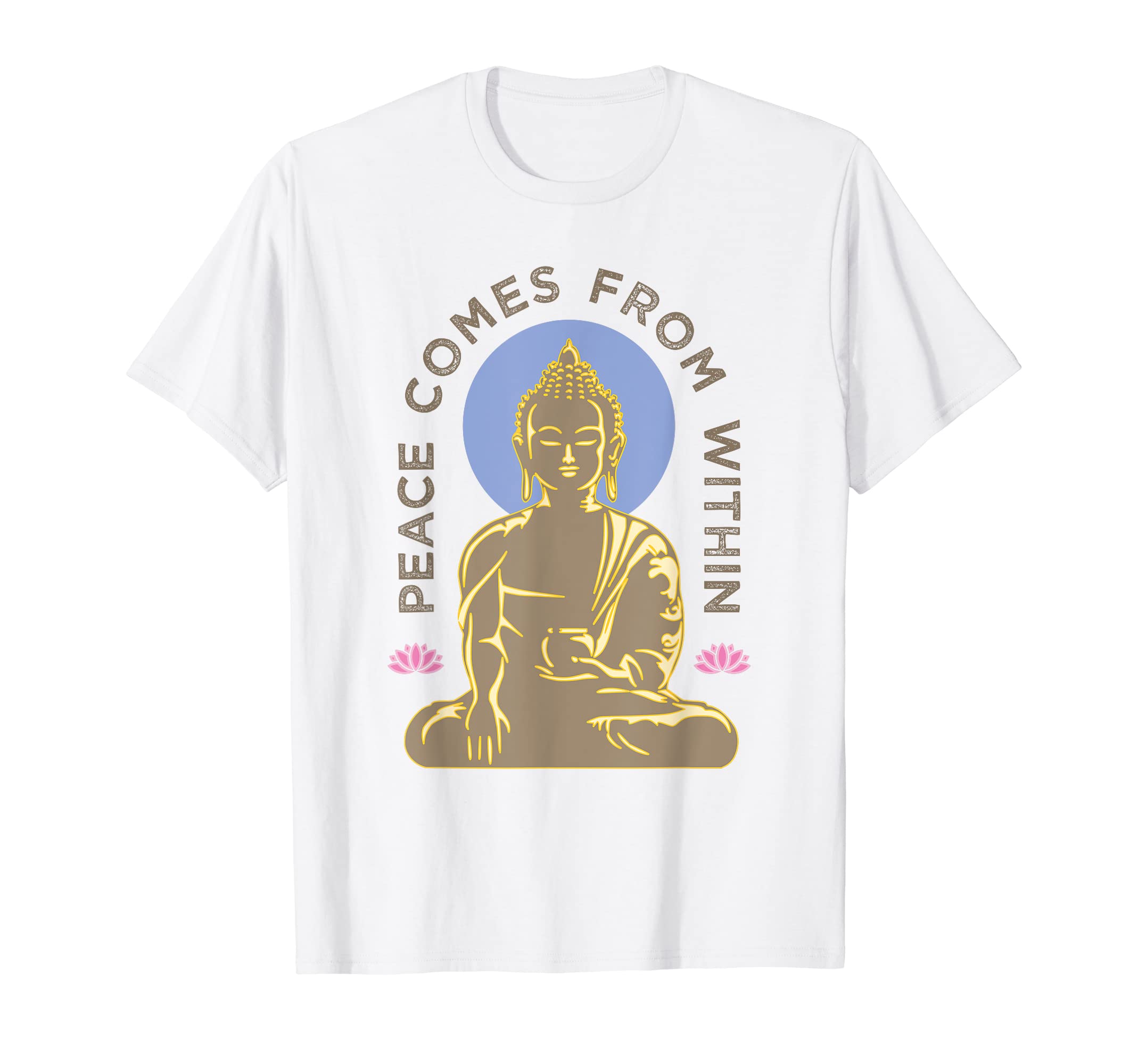 Buddha Peace Comes From Within T-Shirt - Streetwear Style Unisex - T-Shirt, Sweatshirt, Hoodie