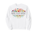 Wildflower Mental Health Matters Sweatshirt - Novelty Apparel Unisex - T-Shirt, Sweatshirt, Hoodie