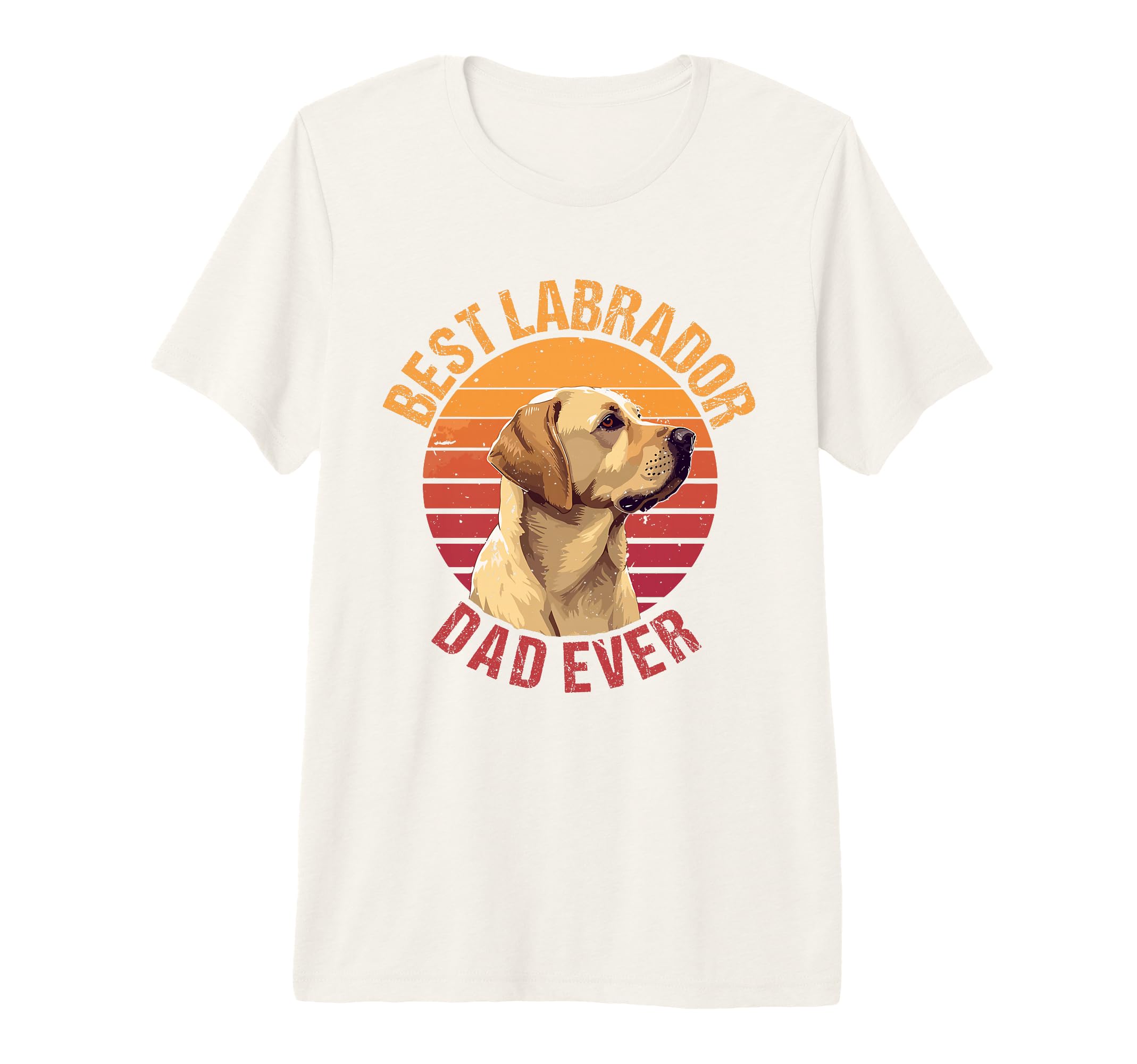 Mens Best Labrador Dad Ever Male Lab T-Shirt - Streetwear Style Men Women - T-Shirt, Sweatshirt, Hoodie
